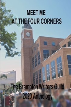 Paperback Meet Me At The Four Corners: A Brampton Writers' Guild Anthology Book