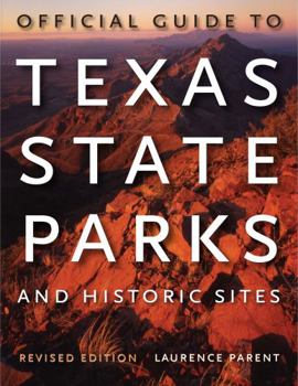 Paperback Official Guide to Texas State Parks and Historic Sites: Revised Edition Book