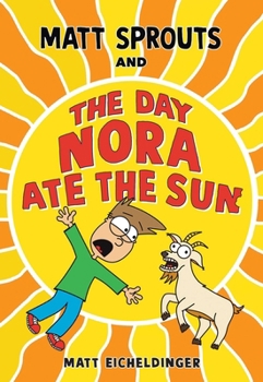 Hardcover Matt Sprouts and the Day Nora Ate the Sun: Volume 2 Book