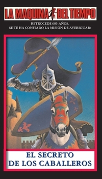Paperback El Secreto De Los Caballeros: La Maquina del Tiempo [Spanish] Book