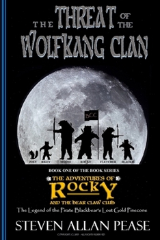 Paperback The Adventures of Rocky and the Bear Claw Club: The Legend of the Pirate Blackbear's Lost Gold Pinecone: The Threat of the Wolfkang Clan Book
