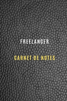 Paperback Freelancer Carnet pour noter les objectifs du travail, les activit?s quotidiennes et les r?flexions, Historique,: Cahier Freelancer pour tous types Fr [French] Book