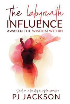 Paperback The Labyrinth Influence: Awaken the Wisdom Within Book