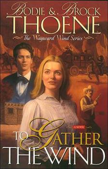 To Gather the Wind - Book #2 of the Wayward Wind 