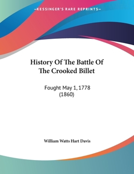 Paperback History Of The Battle Of The Crooked Billet: Fought May 1, 1778 (1860) Book