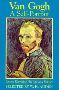 Paperback Van Gogh: A Self-Portrait; Letters Revealing His Life as a Painter: Letters Revealing His Life as a Painter Book