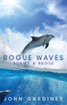 Paperback Rogue Waves: Poems & Prose Book