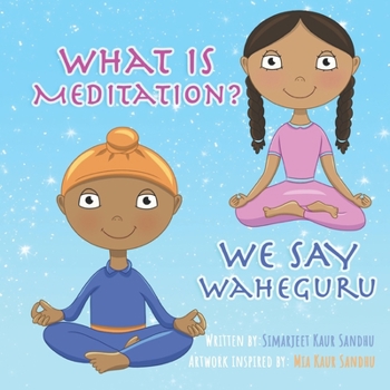 Paperback What is Meditation? We say Waheguru Book