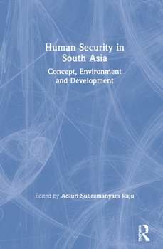 Paperback Human Security in South Asia: Concept, Environment and Development Book