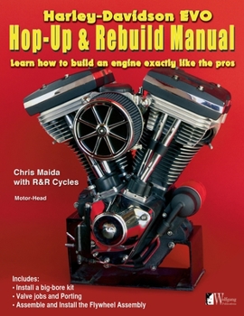 Paperback Harley-Davidson Evo, Hop-Up & Rebuild Manual: Learn how to build an engine like the pros Book