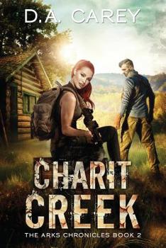 Charit Creek: Arks of America; Book 2 - Book #2 of the Arks of America
