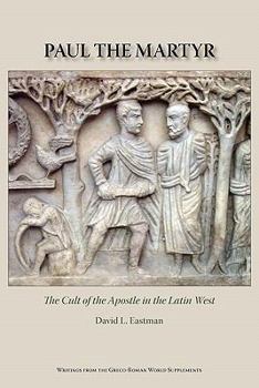 Paperback Paul the Martyr: The Cult of the Apostle in the Latin West Book