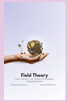 Paperback Field Theory: The Spirit of Evolutionary Leadership Book