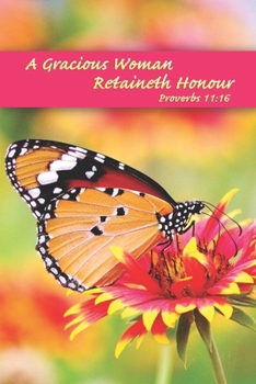 Paperback My Sermon Notes: A Gracious Woman Retaineth Honour Book