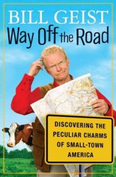Hardcover Way Off the Road: Discovering the Peculiar Charms of Small Town America Book