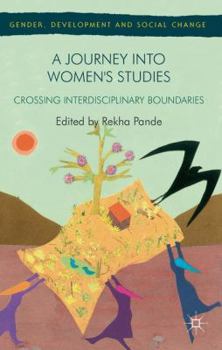 Hardcover A Journey Into Women's Studies: Crossing Interdisciplinary Boundaries Book