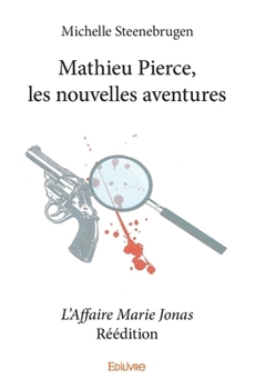 Paperback Mathieu Pierce, les nouvelles aventures - L'Affaire Marie Jonas - Réédition [French] Book