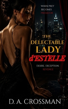 Paperback The delectable Lady d'Estelle: An Erotic Thriller Book