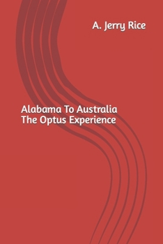 Alabama To Australia The Optus Experience