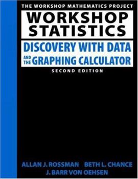 Hardcover Workshop Statistics: Discovery with Data and the Graphing Calculator (TEXTBOOKS IN MATHEMATICAL SCIENCES) Book