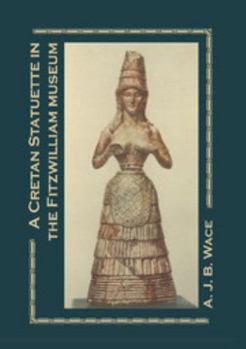 Paperback A Cretan Statuette in the Fitzwilliam Museum: A Study in Minoan Costume Book