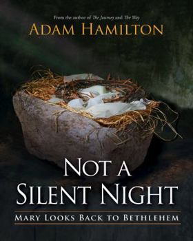Hardcover Not a Silent Night: Mary Looks Back to Bethlehem Book