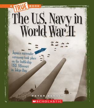 The U.S. Navy in World War II - Book  of the A True Book