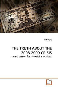 Paperback The Truth about the 2008-2009 Crisis Book