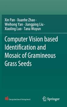 Hardcover Computer Vision Based Identification and Mosaic of Gramineous Grass Seeds Book
