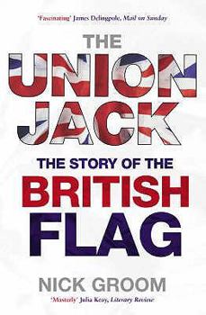 Paperback The Union Jack: The Story of the British Flag Book