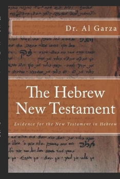 Paperback The Hebrew New Testament: Evidence for the New Testament in Hebrew Book
