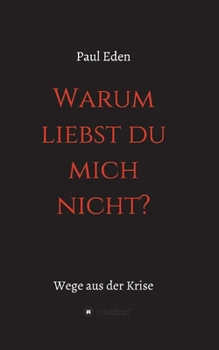 Paperback Warum liebst du mich nicht: Paul Eden [German] Book