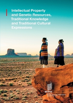 Paperback Intellectual Property and Genetic Resources, Traditional Knowledge and Traditional Cultural Expressions. Book