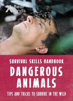 Paperback Bear Grylls Survival Skills: Dangerous Animals Book