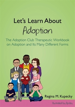 Paperback Let's Learn about Adoption: The Adoption Club Therapeutic Workbook on Adoption and Its Many Different Forms Book
