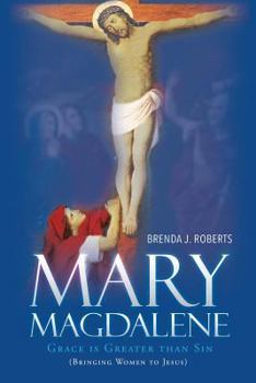 Paperback Mary Magdalene: Grace Is Greater Than Sin Book