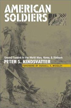 Hardcover American Soldiers: Ground Combat in the World Wars, Korea, and Vietnam Book