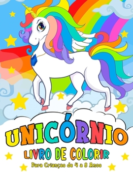 Paperback Unic?rnio Livro de Colorir: para Crian?as de 4 a 8 anos - Unicorn Coloring Book (Portuguese version) [Portuguese] Book