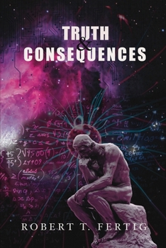Paperback Truth & Consequences: Waves of Change and Truths Have Eternal Significance Book