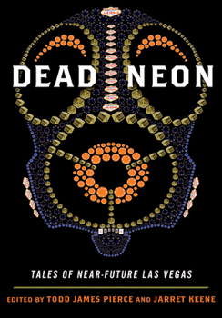 Paperback Dead Neon: Tales of Near-Future Las Vegas Book