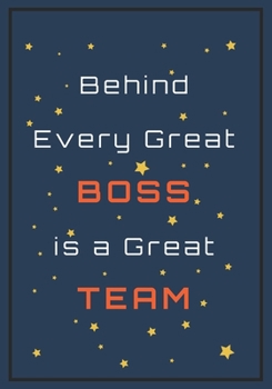 Paperback Behind Every Great Boss is a Great Team: Appreciation Gifts for Employees - Team .- Lined Blank Notebook Journal with a funny saying on the outside - Book