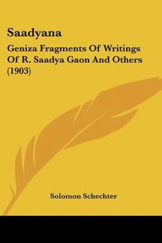 Paperback Saadyana: Geniza Fragments Of Writings Of R. Saadya Gaon And Others (1903) Book