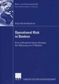 Paperback Operational Risk in Banken: Eine Methodenkritische Analyse Der Messung Von It-Risiken [German] Book