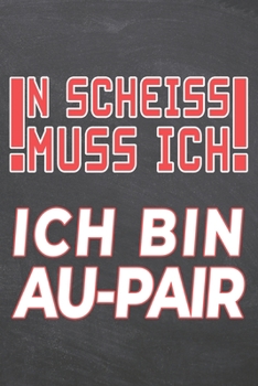 N Scheiss muss Ich Ich bin Au-Pair: Au-Pair Punktraster Notizbuch, Notizheft oder Schreibheft | 110  Seiten A5 | Büro Equipment & Zubehör | Lustiges ... Weihnachten oder Geburtstag (German Edition)