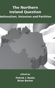 Hardcover The Northern Ireland Question: Nationalism, Unionism and Partition Book