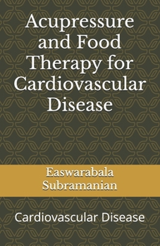 Paperback Acupressure and Food Therapy for Cardiovascular Disease: Cardiovascular Disease Book