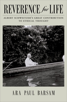 Hardcover Reverence for Life: Albert Schweitzer's Great Contribution to Ethical Thought Book