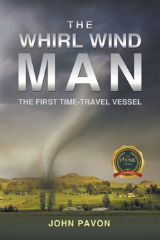 Paperback The Whirl Wind Man: The First-Time Travel Vessel Book