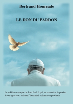 Le Don du pardon (French Edition)