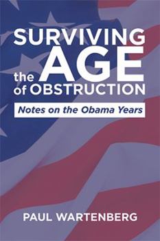 Paperback Surviving the Age of Obstruction: Notes on the Obama Years Book